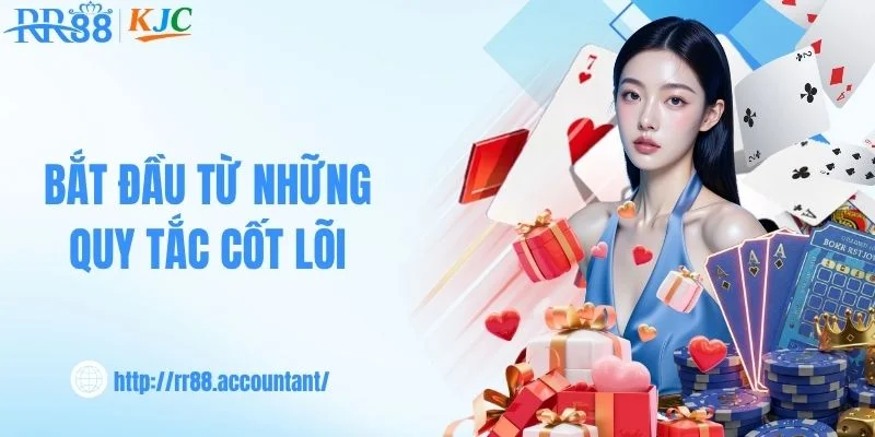 Bắt đầu từ những quy tắc cốt lõi 