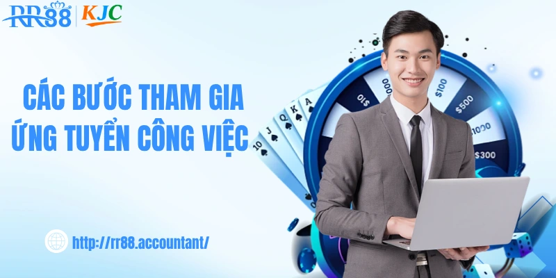 Các bước tham gia ứng tuyển công việc 