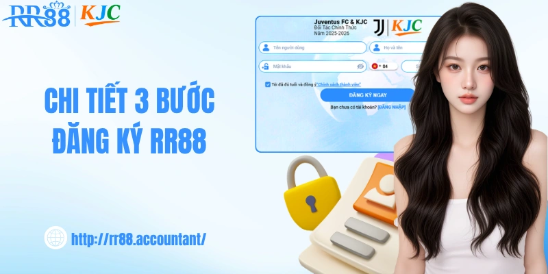 Chi tiết 3 bước đăng ký RR88 