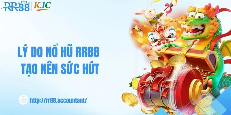 Điểm qua những nét nổi bật của nổ hũ RR88 