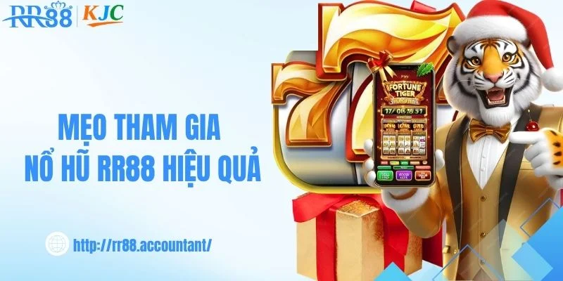 Gợi ý kinh nghiệm trải nghiệm nổ hũ RR88 hiệu quả 