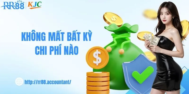 Không mất bất kỳ chi phí nào