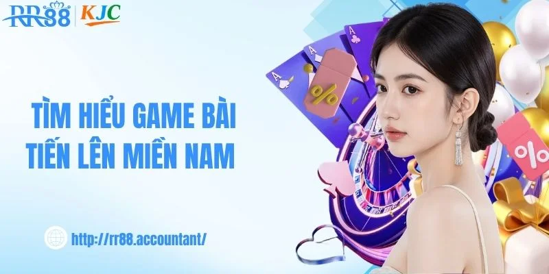 Tìm hiểu tiến lên miền Nam 