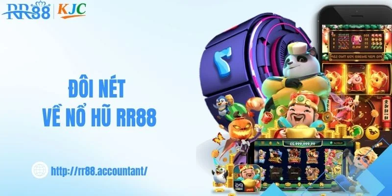 Toàn cảnh về nổ hũ RR88 dành cho người mới 